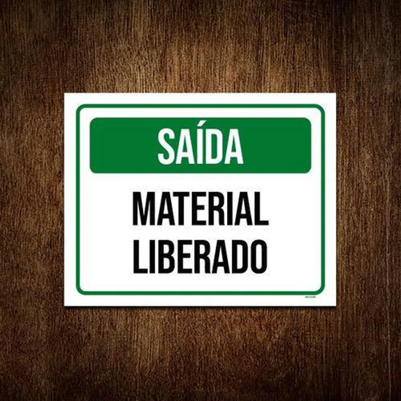 Placa Sinalização Fábrica - Saída Material Liberado 36x46