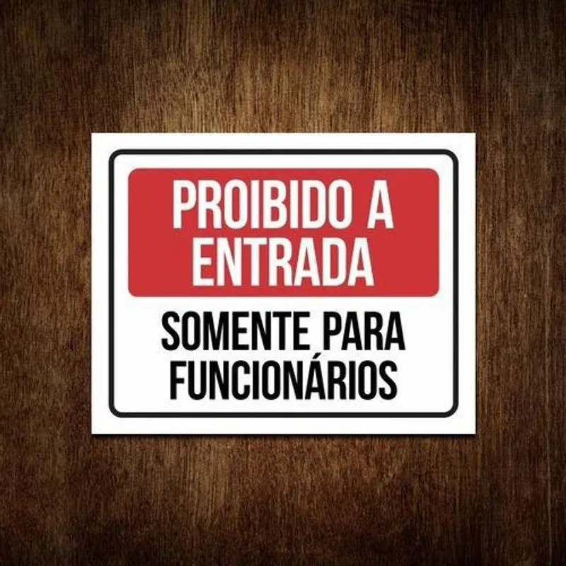Proibido A Entrada Somente Funcionários - Horizontal 27x35