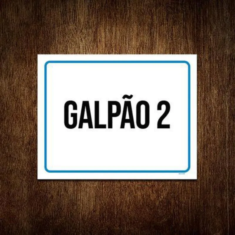 Placa Sinalização - Identificação Galpão 2 27X35