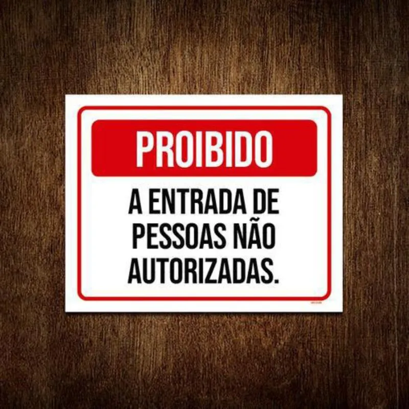Placa Proibido Entrada Não Autorizadas 27x35 PSAI 2mm