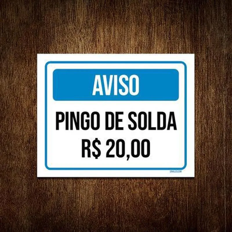 Placa Sinalização - Aviso Pingo De Solta 20 Reais 27x35