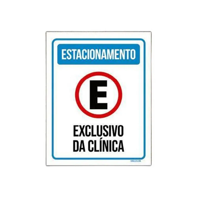 Placa Sinalização - Estacionamento Exclusivo Clínica 27x35