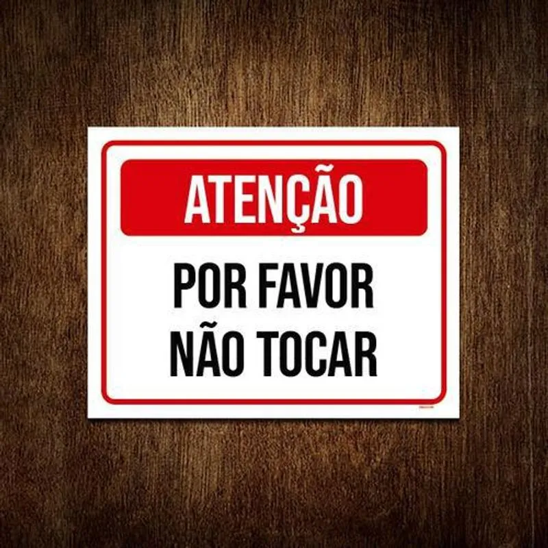 Placa Sinalização - Atenção Por Favor Não Tocar 27x35