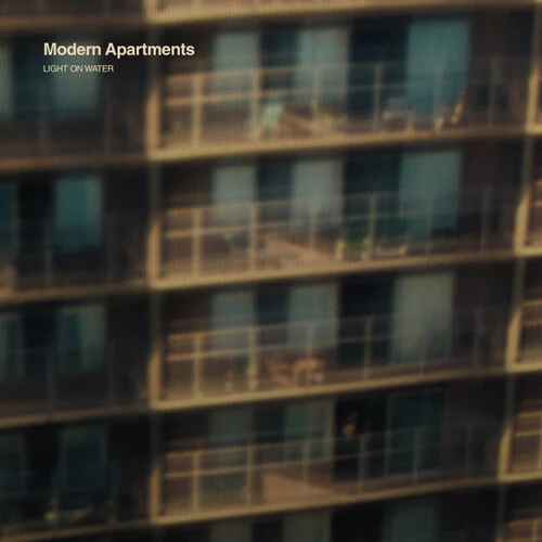 Modern Apartments - Light On Water New / Vinyl / Light On Water Dark Entries