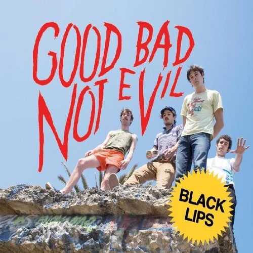 GOOD BAD NOT EVIL