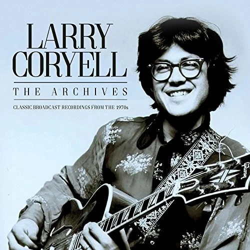 Larry Coryell - Archives New / CD / Archives Broadcast Archive