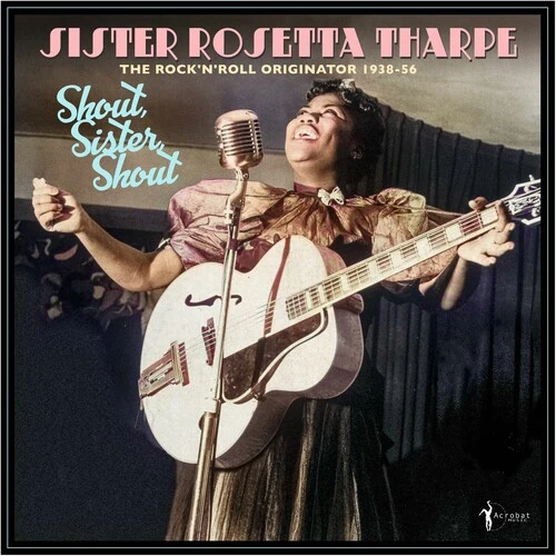 Sister Rosetta Tharpe - Shout, Sister, Shout: The Rock 'n' Roll Originator 1938-56 New / Vinyl / Shout, Sister, Shout: The Rock 'n' Roll Originator 1938-56 Acrobat