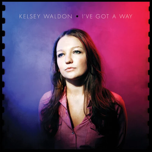 Kelsey Waldon - I've Got A Way New / Vinyl / I've Got A Way Oh Boy