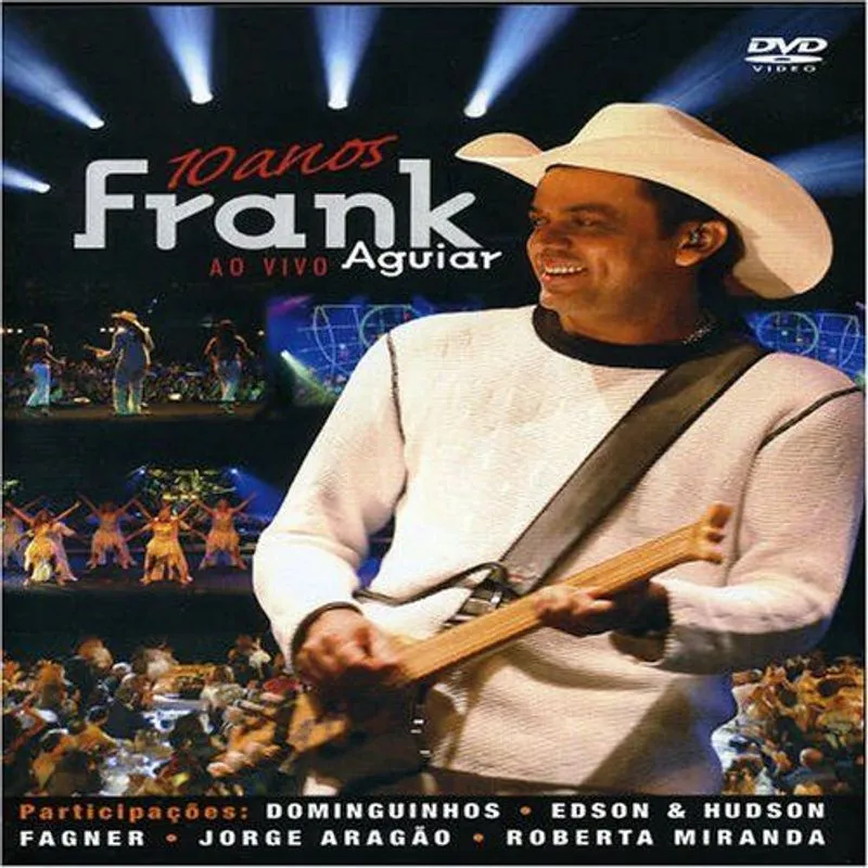 Dvd frank aguiar - 10 anos ao vivo