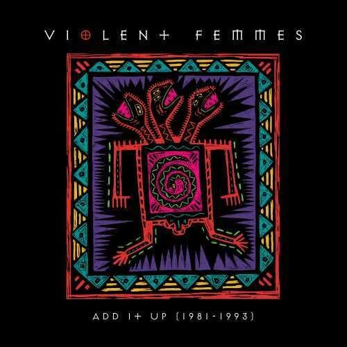 Violent Femmes - Add It Up (1981-1993) New / Vinyl / Add It Up (1981-1993) Craft Recordings