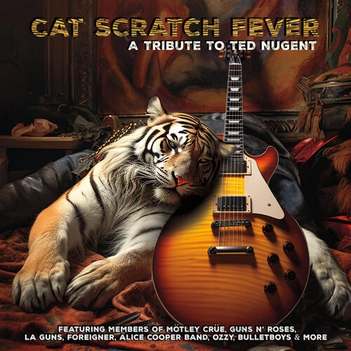 CAT SCRATCH FEVER - A TRIBUTE TO TED NUGENT
