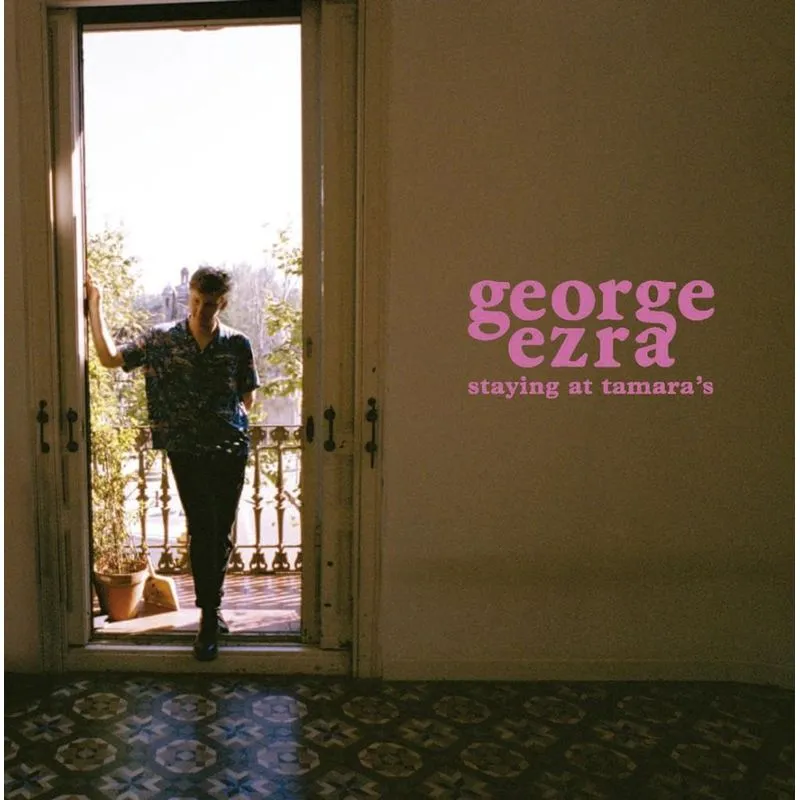 George Ezra - Staying At Tamara's