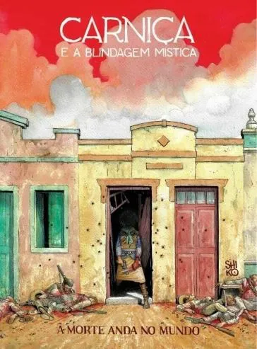 CARNIÇA E A BLINDAGEM MÍSTICA: A MORTE ANDA NO MUNDO ? VOL. 03