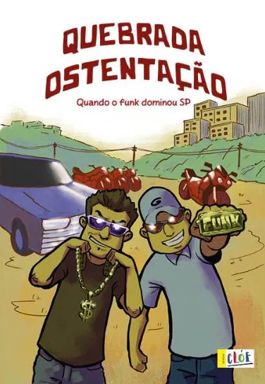 QUEBRADA OSTENTAÇÃO - QUANDO O FUNK DOMINOU SP
