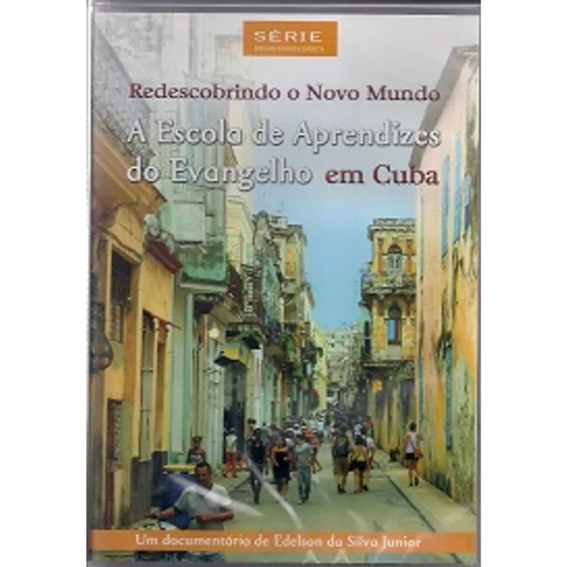 REDESCOBRINDO O NOVO MUNDO - A ESCOLA DE APRENDIZES DO EVANGELHO EM CUBA - DVD