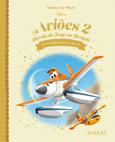 LIVRO DISNEY CONTOS DE OURO ED. 49 - AVIÕES 2 - HERÓIS DO FOGO AO RESGATE