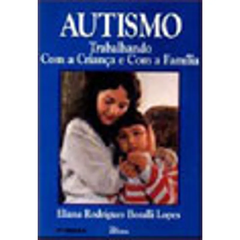 AUTISMO - TRABALHANDO COM A CRIANÇA E COM A FAMILIA