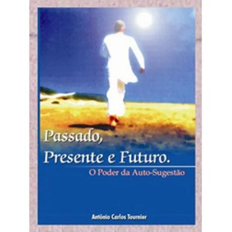 Passado Presente E Futuro - Autores