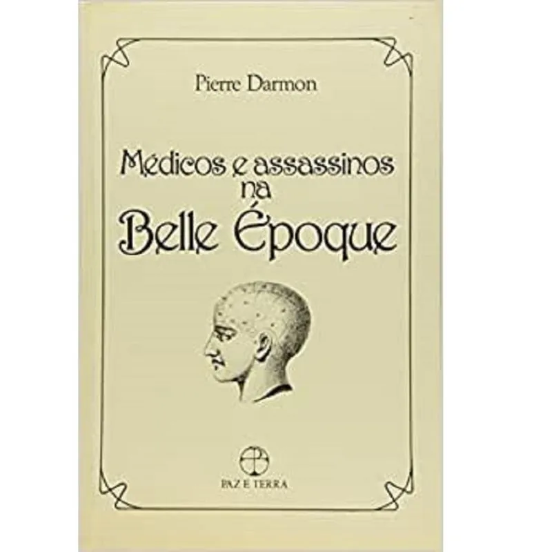 Médicos e assassinos na Belle Epoque
