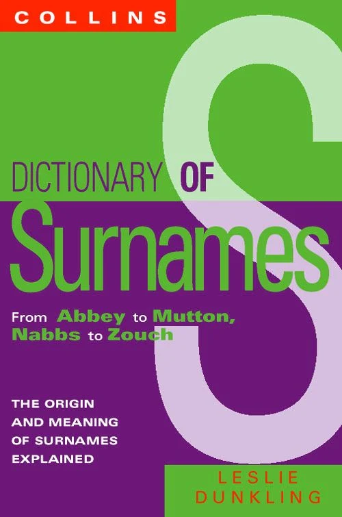 Collins Dictionary Of Surnames: From Abbey to Mutton, Nabbs to Zouch Paperback