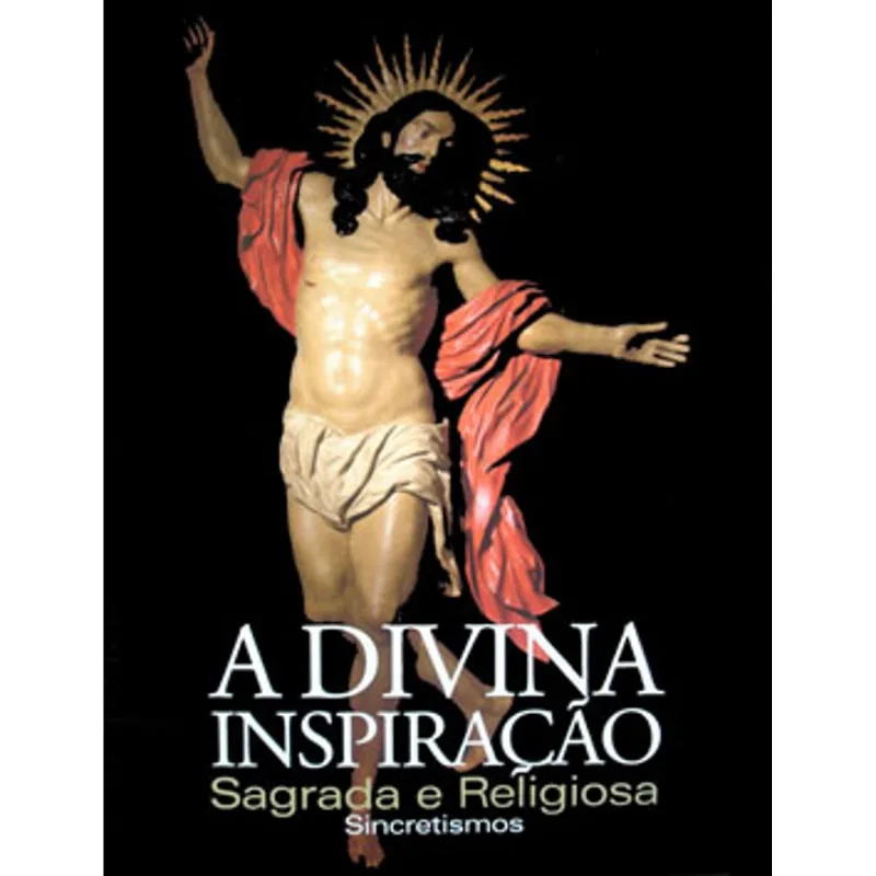 DIVINA INSPIRAÇAO, A - SAGRADA E RELIGIOSA
