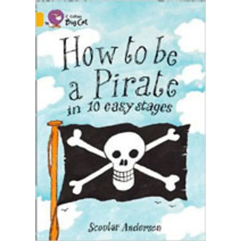 HOW TO BE A PIRATE