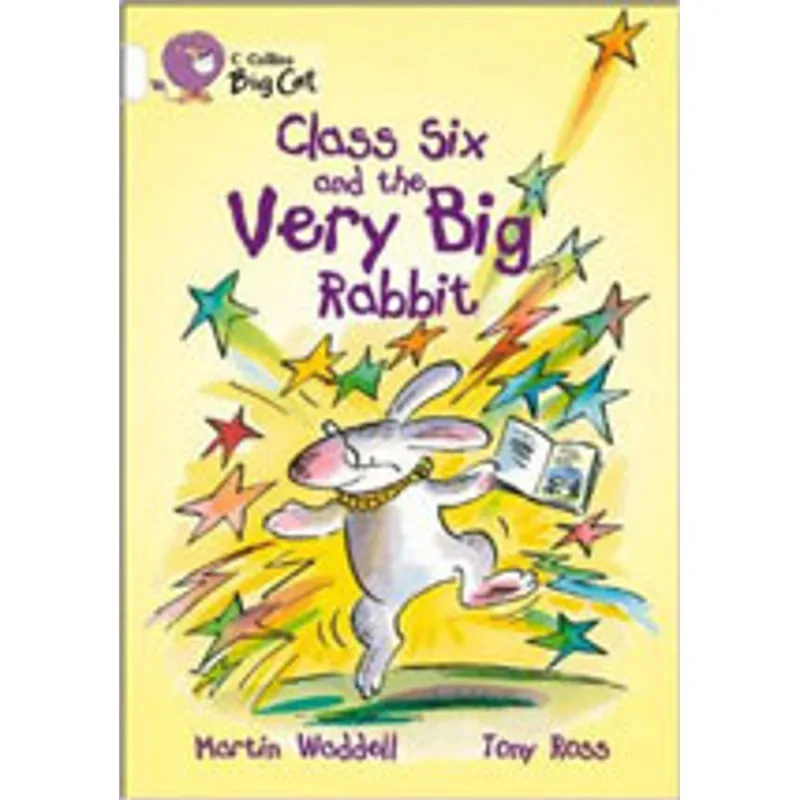 CLASS SIX AND THE VERY BIG RABBIT
