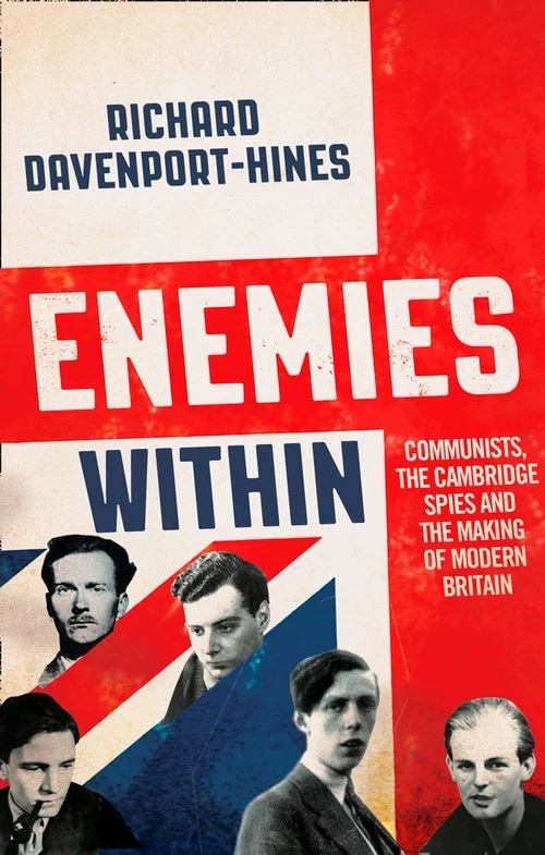 Enemies Within: Communists, the Cambridge Spies and the Making of Modern Britain ebook