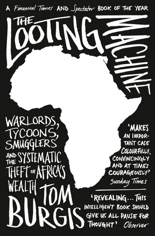 The Looting Machine: Warlords, Tycoons, Smugglers and the Systematic Theft of Africa’s Wealth ebook