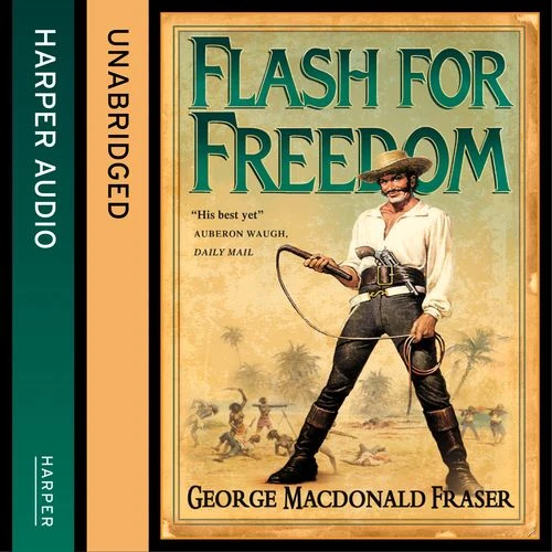 Flash for Freedom! (The Flashman Papers, Book 5) Audio-Book