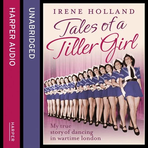 Tales of a Tiller Girl Part 3 of 3 Audio-Book