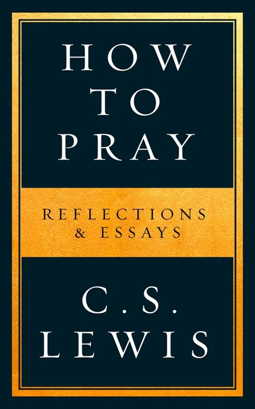 How to Pray: Reflections & Essays Paperback