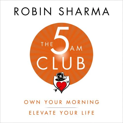 The 5 AM Club: Own Your Morning. Elevate Your Life. Audio-Book