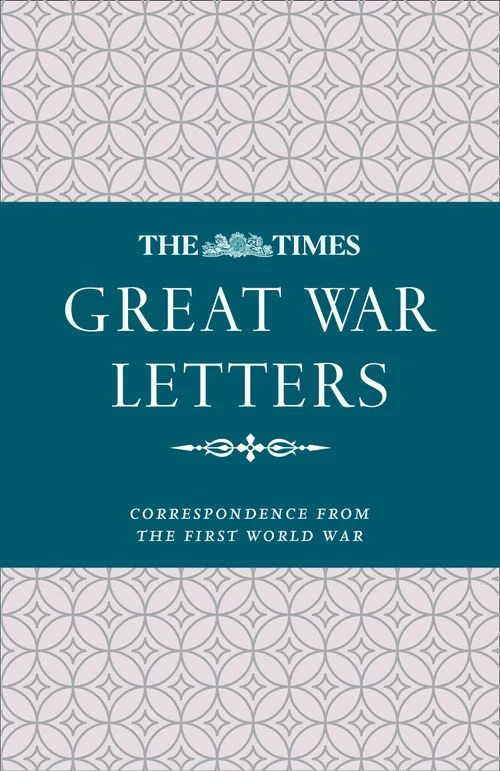 The Times Great War Letters: Correspondence from the First World War Hardback