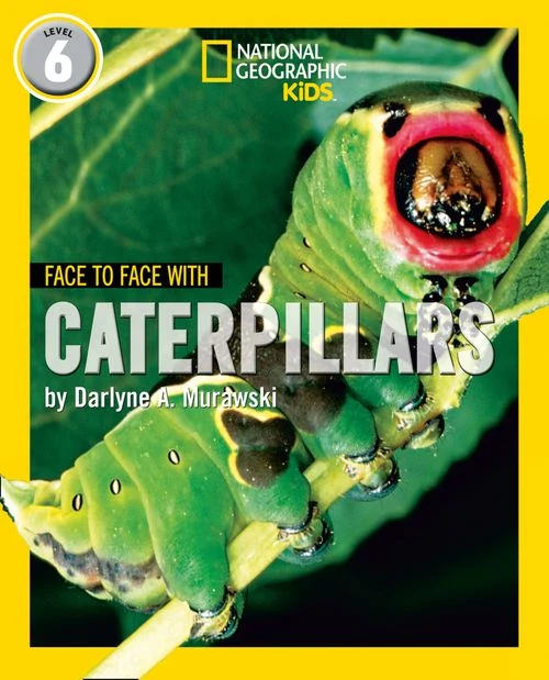 Face to Face with Caterpillars: Level 6 (National Geographic Readers) Paperback