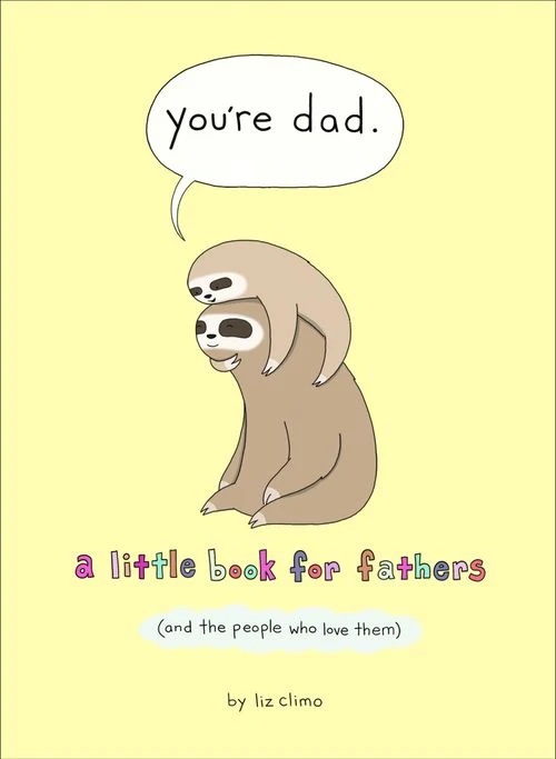 You’re Dad: A Little Book for Fathers (And the People Who Love Them) Hardback