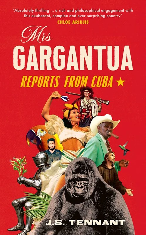 Mrs Gargantua: Reports from Cuba Hardback