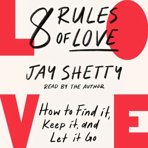 8 Rules of Love: How to Find it, Keep it, and Let it Go Audio-Book