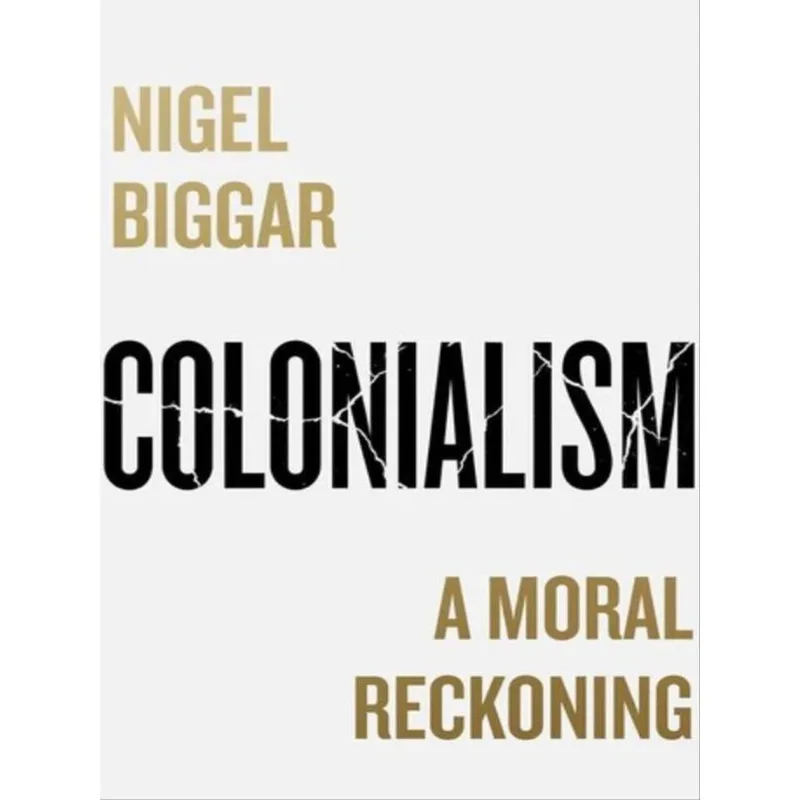 COLONIALISM - A MORAL RECKONING