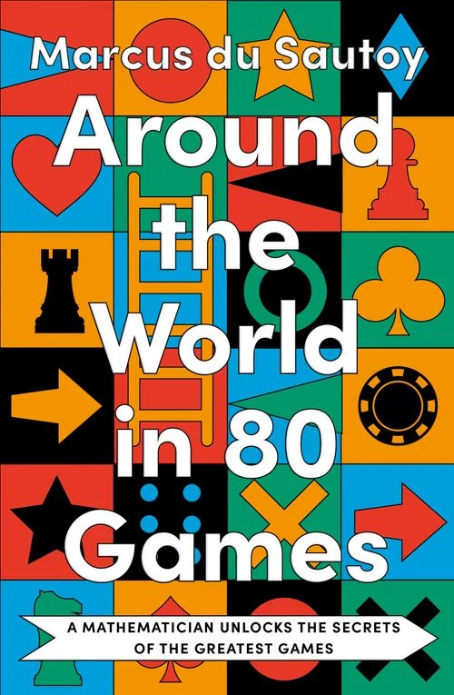 Around the World in 80 Games: A mathematician unlocks the secrets of the greatest games ebook