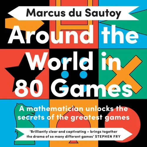 Around the World in 80 Games: A mathematician unlocks the secrets of the greatest games Audio-Book