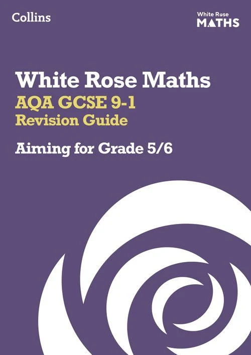 White Rose Maths – AQA GCSE 9-1 Revision Guide: Aiming for Grade 5/6: Ideal for the 2027 and 2028 exams Paperback