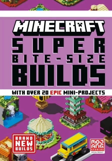 MINECRAFT SUPER BITE-SIZE BUILDS by Mojang AB