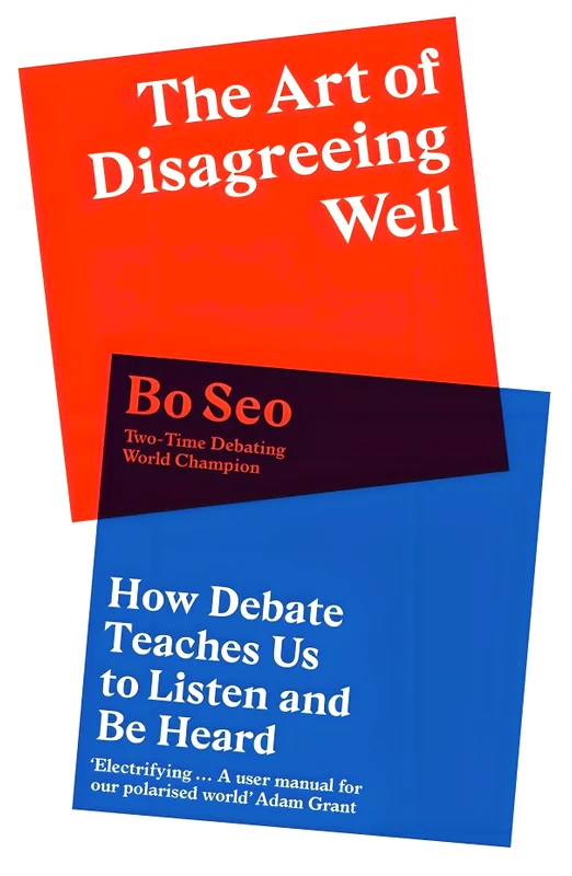 The Art of Disagreeing Well: How Debate Teaches Us to Listen and Be Heard