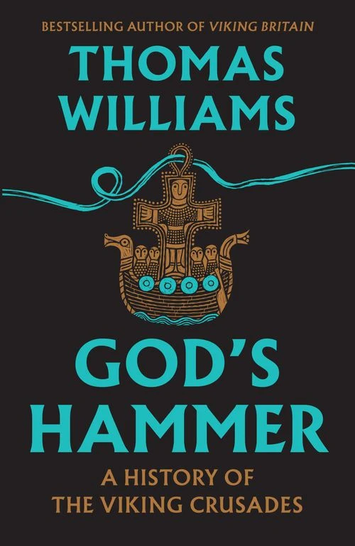 God’s Hammer: A History of the Viking Crusades Hardback