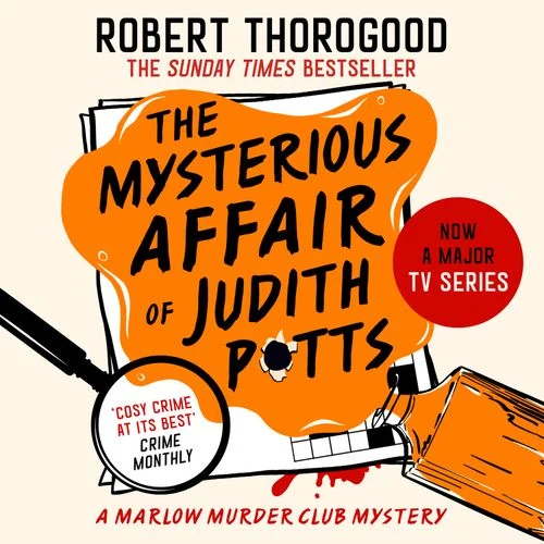 The Mysterious Affair Of Judith Potts (The Marlow Murder Club Mysteries, Book 5) Audio-Book