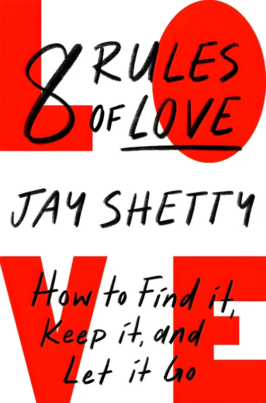 8 Rules of Love: How to Find it, Keep it, and Let it Go