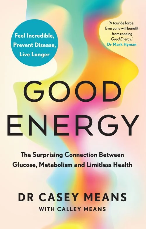 Good Energy: The Surprising Connection Between Glucose, Metabolism and Limitless Health ebook