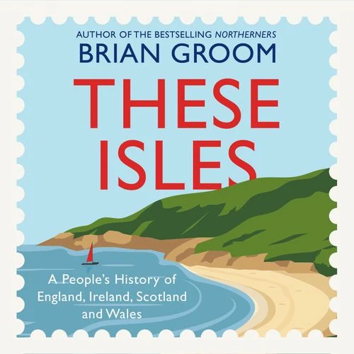 These Isles: A People’s History of England, Ireland, Scotland and Wales Audio-Book