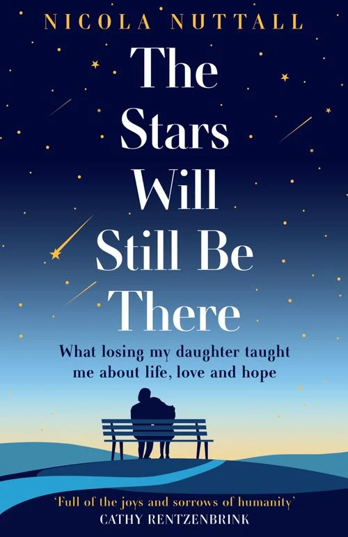 The Stars Will Still Be There: What my daughter taught me about love, life and loss ebook